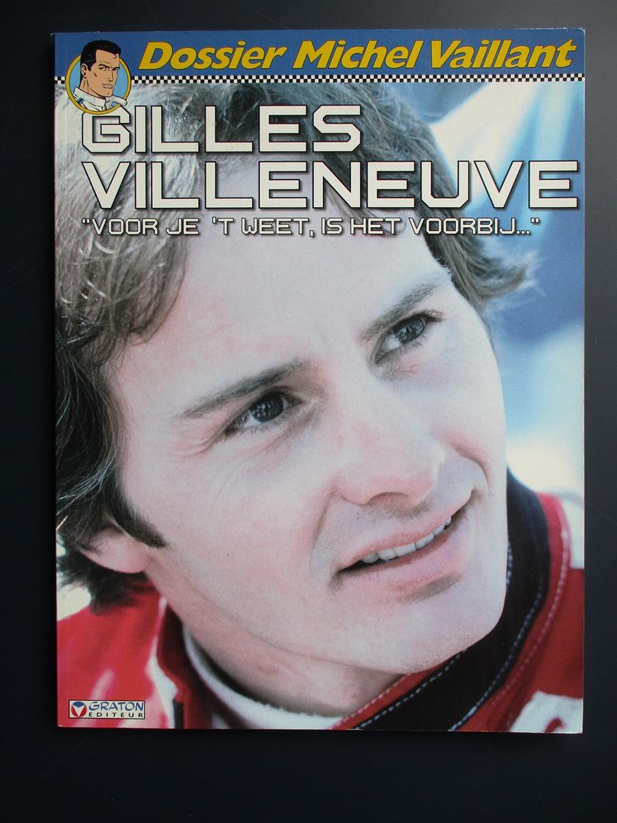 Dossier Michel Vaillant Gilles Villeneuve Voor Je T Weet Is Het